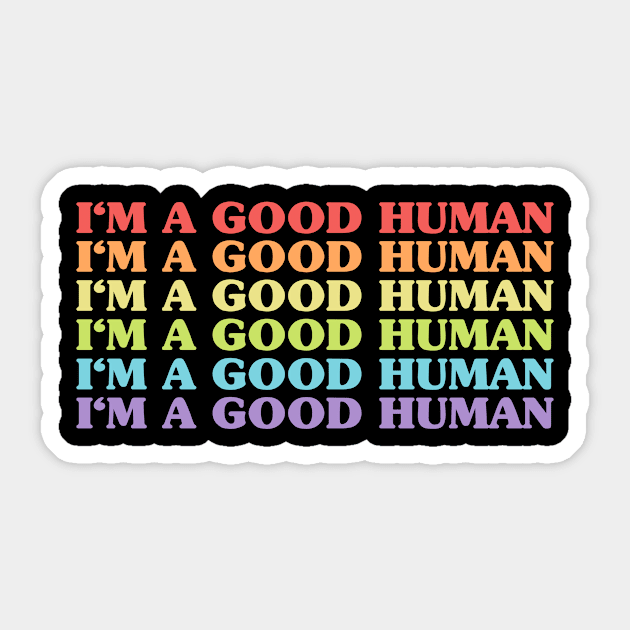 I'm A Good Human Statement Saying Retro Sticker by Schwarzweiss